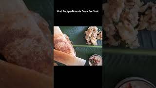 Vrat RecipeMasala Dosa shorts ytshorts navratrirecipe dosa cooking jaswdeepti [upl. by Dyrrej]