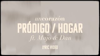 Un Corazón  Pródigo  Hogar Ft Majo y Dan Lyric Video [upl. by Pet870]