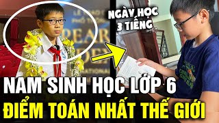 Nam sinh lớp 6 đạt điểm toán CAO NHẤT THẾ GIỚI mỗi ngày chỉ học ĐÚNG 3 TIẾNG  Tin Nhanh 3 Phút [upl. by Schroer908]