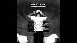 Quiet Life  Housebroken Man feat Cary Ann Hearst [upl. by Llennoj202]