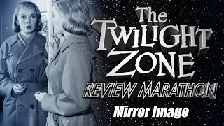 Mirror Image  Twilight Zone Episode REVIEW [upl. by Fuhrman815]