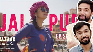 Jaipur  Bazaar Travels Ft Barkha Singh  Desi Peeps Reaction [upl. by Otokam]