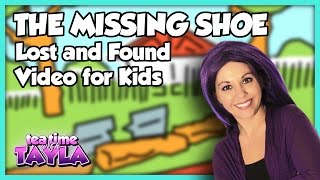 The Missing Shoe  Lost and Found Video for Kids  Tea Time with Tayla [upl. by Suedaht117]