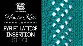 How to Knit the Eyelet Lattice Insertion Stitch [upl. by Ap]