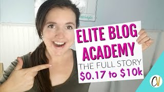 The FULL Story Elite Blog Academy 017 to 10k a month [upl. by Ordep]