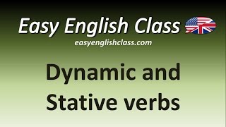 Dynamic and Stative verbs  Easy English Class [upl. by Sunda392]