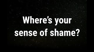 💌 Where’s your sense of shame current thoughts and feelings [upl. by Henghold]