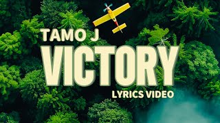 TAMO J  VICTORY🙌 LYRICS [upl. by Azarcon]