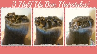 3 Favorite Half Up Bun Hairstyle Tutorials [upl. by Anilocin847]