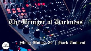 The Bringer of Darkness  Moog Mother32 Dark Ambient [upl. by Anders277]