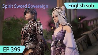 ENG SUB  Spirit Sword Sovereign EP399 highlights [upl. by Adley]