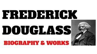 Frederick Douglass biography and works [upl. by Dorothee]