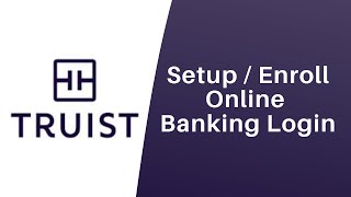 Setup Truist Bank Online Banking  Enroll  truistcom [upl. by Martainn]