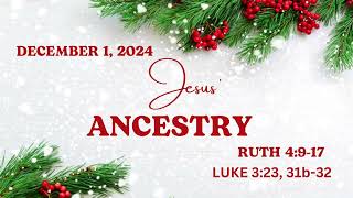 Jesus Ancestry  Ruth 4917 Luke 323 31b32  December 1 2024 [upl. by Gio]