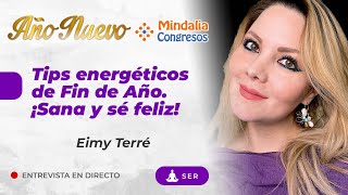 Tips energéticos de Fin de Año ¡Sana y sé feliz Entrevista a Eimy Terré [upl. by Yffub]