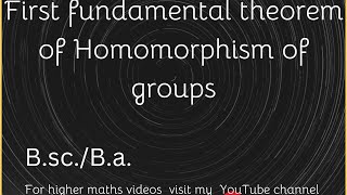 Fundamental theorem of Homomorphism of groups [upl. by Aimehs]