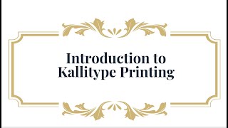 Introduction to Kallitype Printing [upl. by Enicar]