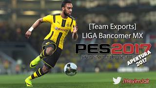 PES 2017 Team Exports Liga Bancomer MX  Apertura 2017 PS3 [upl. by Aivartal]