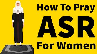 How To Pray Asr For Woman Beginners Islam Namaz Salah [upl. by Pacorro]