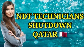 NDT TECHNICIANS  PCN  ASNT  SHUTDOWN JOBS  QATAR 🇶🇦 [upl. by Rafter]