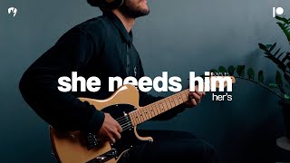 She Needs Him – Hers Guitar Cover [upl. by Drandell]