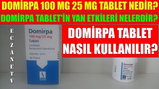 Domirpa 100 Mg 25 Mg Tablet Nedir Domirpa Tablet Nasıl Kullanılır Domirpa Tabletin Yan Etkisi Nedir [upl. by Nomelif]