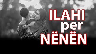 ILAHI PER NENEN  Sami Yusuf me Titra Shqip [upl. by Warde350]