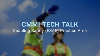 CMMI Tech Talk Enabling Safety ESAF Practice Area Overview [upl. by Havener542]