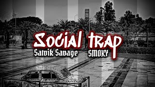 Social Trap  Satvik Savage  Feat Smoky  Official lyric video© [upl. by Jaynes609]