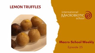 Macrobiotic Recipes  Lemon Truffles [upl. by Brost]