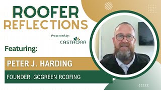 Roofer Reflections Featuring Peter J Harding Founder of GoGreen Roofing Corporation [upl. by Gwenni461]