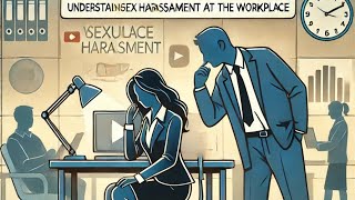 Understanding Sexual Harassment at the Workplace Definitions amp Examples [upl. by Submuloc]