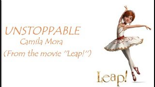 Unstoppable Lyrics Video  Camila Mora From the movie Leap [upl. by Eiliab]