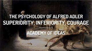 The Psychology of Alfred Adler Superiority Inferiority and Courage [upl. by Mosi]