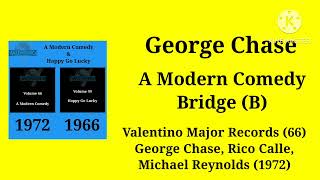 George Chase  A Modern Comedy B [upl. by Almeta7]