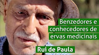 Benzedores e conhecedores de ervas medicinais  Rui de Paula [upl. by Anastasio]