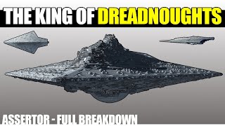 The King of Super Star Destroyers  Assertor Dreadnought Full Breakdown and Analysis [upl. by Anawak17]