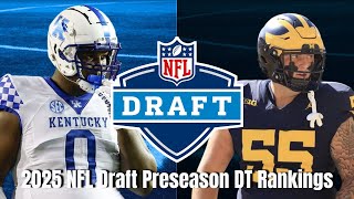 Preseason 2025 NFL Draft Defensive Tackle RANKINGS [upl. by Linehan]