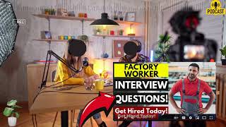 Factory Worker Interview Questions and Answers  Popular Factory Worker Interview Questions [upl. by Haakon366]