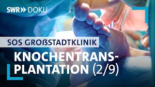 SOS Großstadtklinik  Knochentransplantation – Ende einer Leidensgeschichte 29  SWR Doku [upl. by Eiramlehcar879]