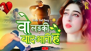 वो लड़की याद आती हैं Wo Ladki Yaad Aati Hai Lyrics Album  Hindi Sad Song [upl. by Eidurt]