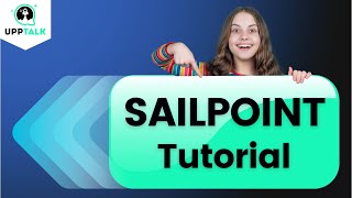 Sailpoint Tutorial for Beginners  Sailpoint Course  Sailpoint OnboardingTutorial  Upptalk [upl. by Audrit]