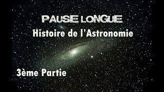 HISTOIRE DE LASTRONOMIE 33 [upl. by Georas748]