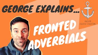 George ExplainsFronted Adverbials [upl. by Kiele294]