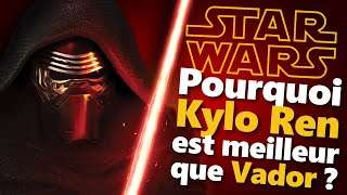 Pourquoi KYLO REN est meilleur que VADOR [upl. by Nannaihr]