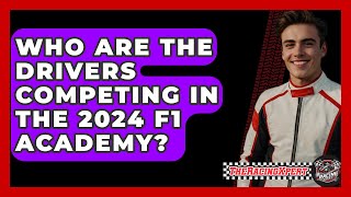 Who Are the Drivers Competing in the 2024 F1 Academy  The Racing Xpert [upl. by Navnod1]