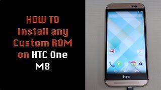 How to Install a Custom ROM on your HTC One M8 [upl. by Prendergast86]