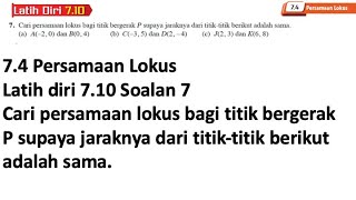 Latih diri 710 Soalan 7  74 Persamaan Lokus  Bab 7 Geometri Koordinat  Add Maths Tingkatan 4 [upl. by Rhett]