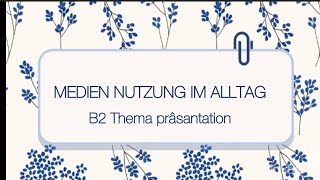 MEDIENNUTZUNG IM ALLTAGB2THEMA PRÄSANTATIONgerman germanbasics germanlevela2 germanlevela1 [upl. by Maire]