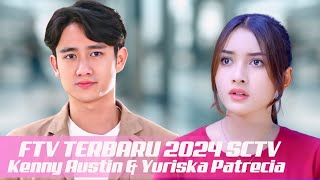 FTV TERBARU SCTV 2024 BIKIN BAPER  KENNY AUSTIN DAN YURISKA PATRECIA [upl. by Armond44]